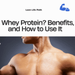 What is Whey Protein? Benefits, Types and How to Use It