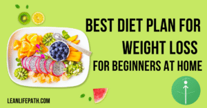 Best Diet Plan for Weight Loss for Beginners at Home